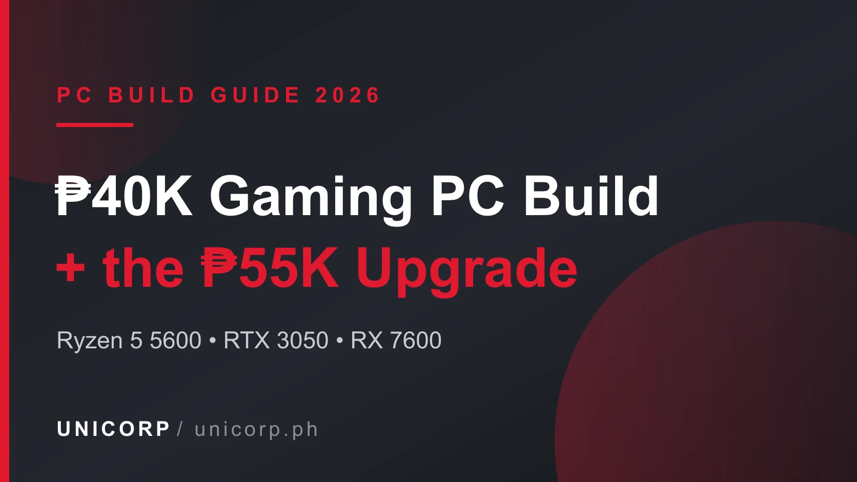 ₱40K Gaming PC Build Philippines 2026: Full Part List + the ₱55K Upgrade