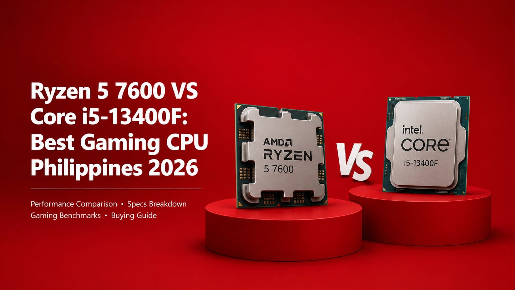 Ryzen 5 7600 vs Core i5-13400F: Best Gaming CPU Philippines 2026
