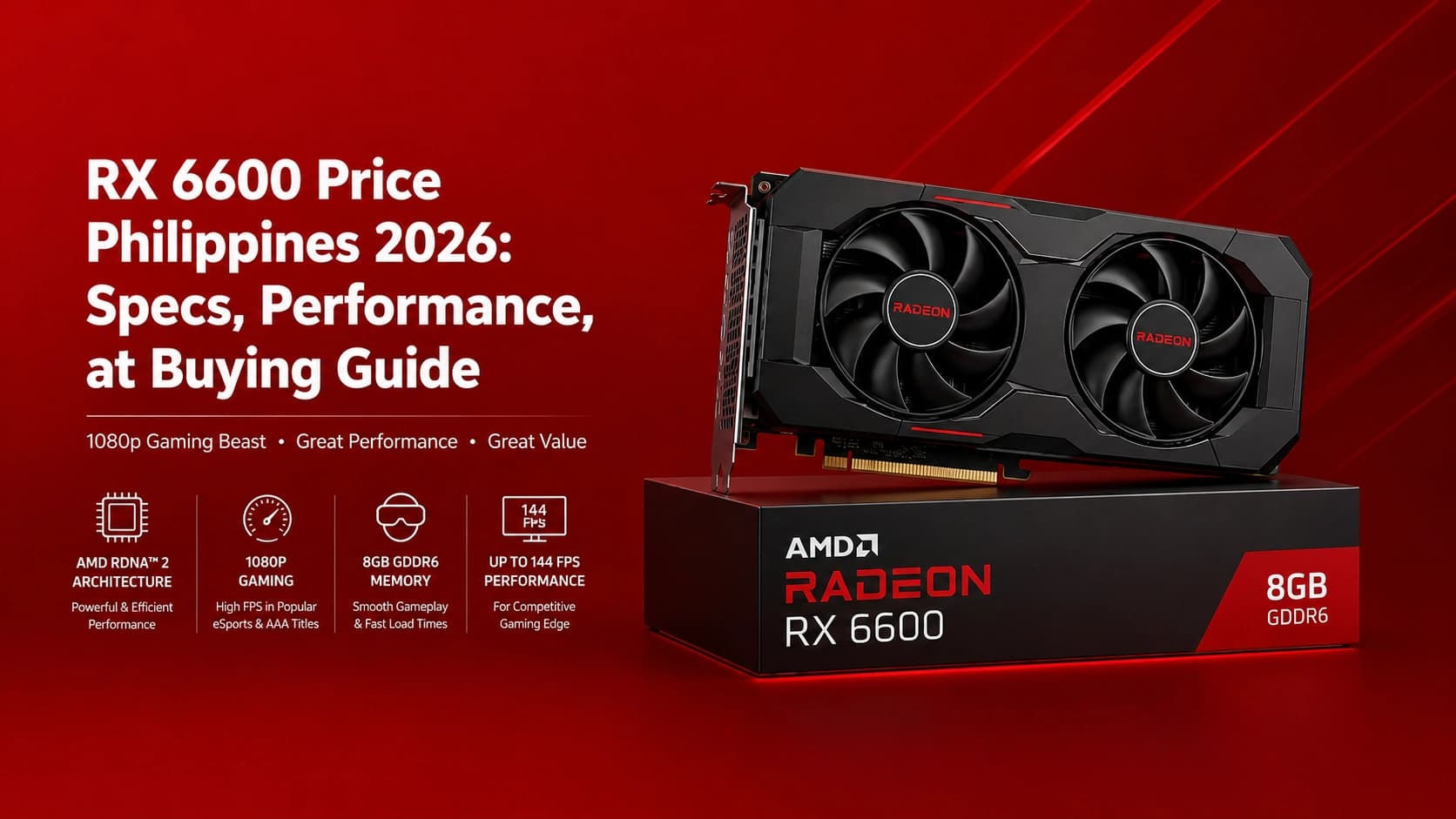RX 6600 Price Philippines 2026: ₱10,000–₱14,000 — Still Worth Buying?