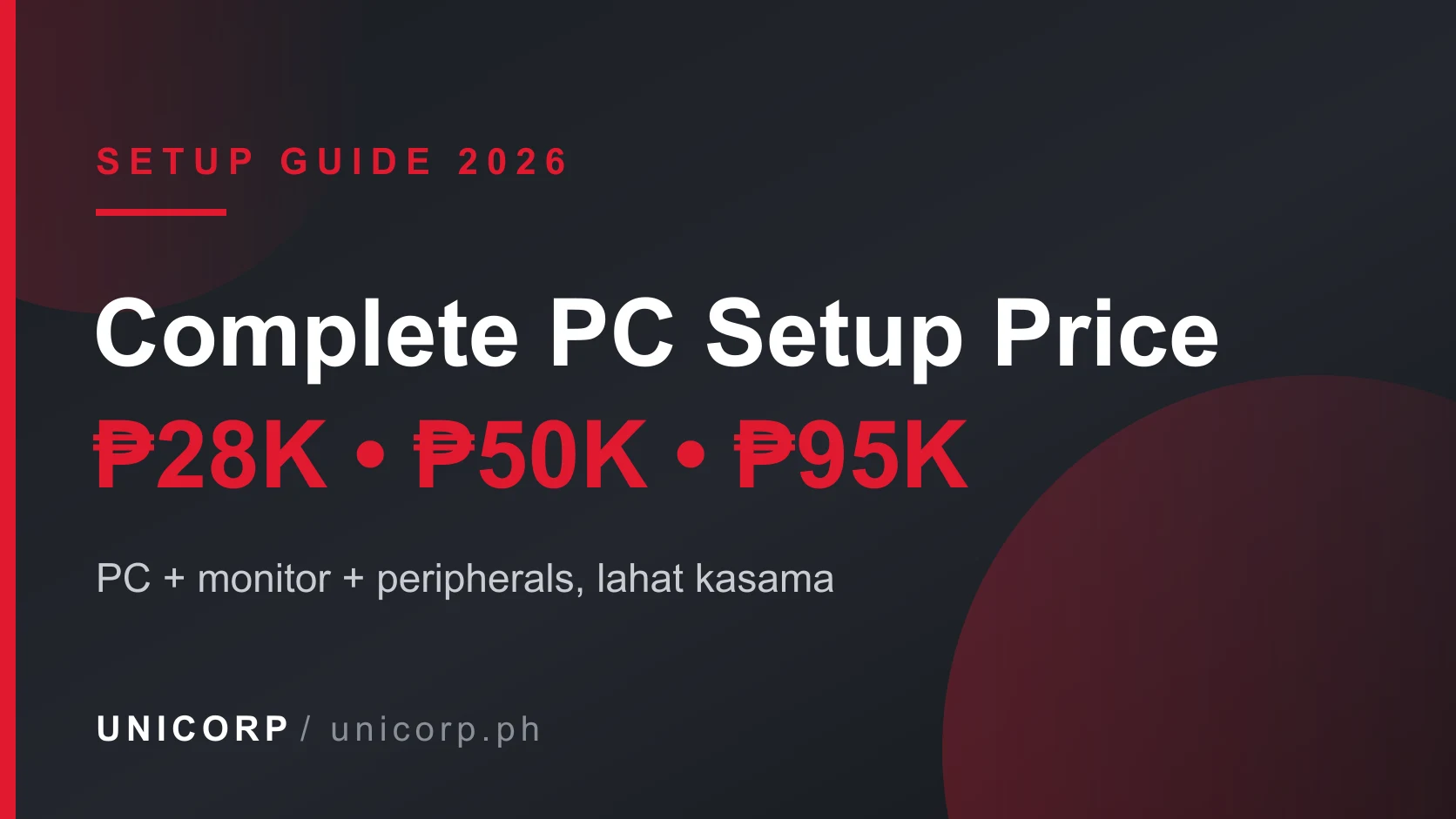 Complete PC Setup Price Philippines 2026: ₱28K, ₱50K, and ₱95K Full Setups