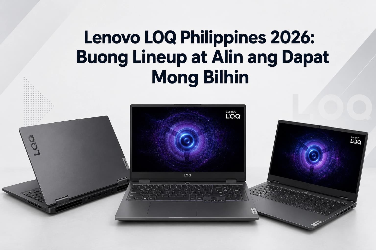 Lenovo LOQ Philippines 2026: Buong Lineup at Alin ang Dapat Mong Bilhin