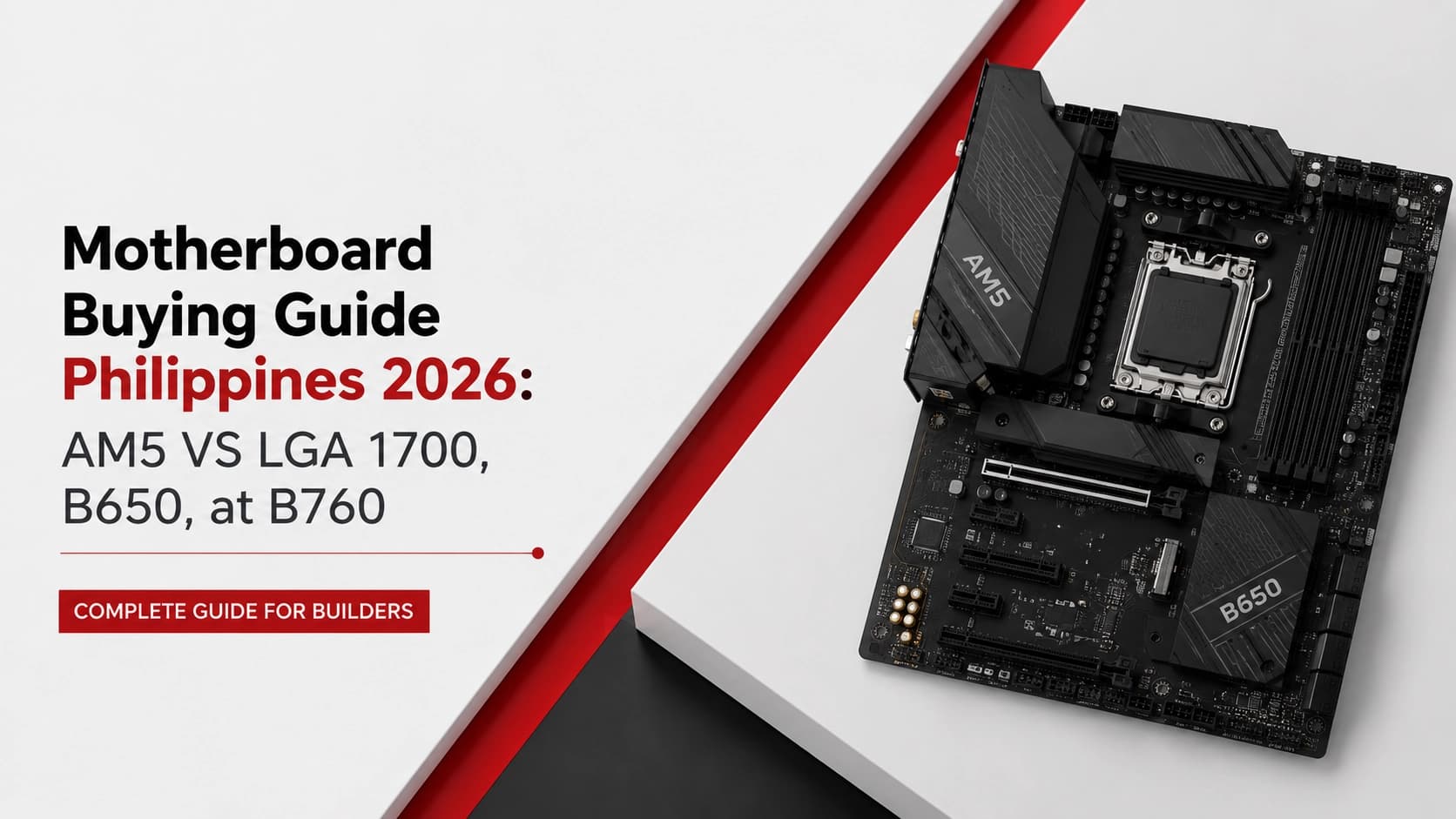 Motherboard Buying Guide Philippines 2026: AM5 vs LGA 1700, B650, at B760